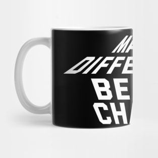 Make A Difference Be The Change Mug